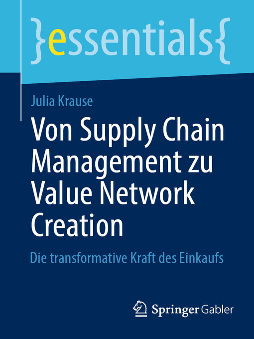 Title details for Von Supply Chain Management zu Value Network Creation by Julia Krause - Available